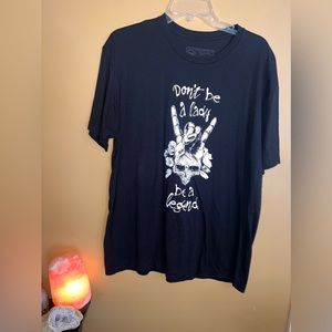 The Legend Tee - Don't Be a Lady, Be a Legend - Unisex